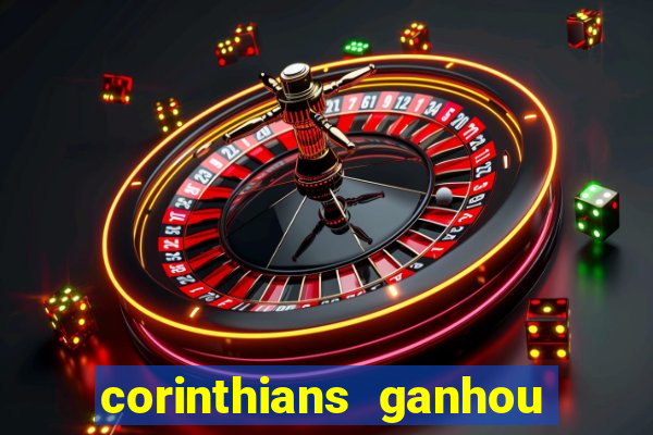 corinthians ganhou ou perdeu hoje